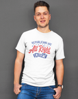 Republicans are ALL RIGHT with me (Unisex T-Shirt)
