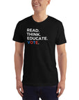 READ. THINK. EDUCATE. VOTE. (UNISEX T-Shirt)