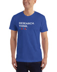 Research. Think. Vote. (UNISEX T-SHIRT)