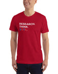 Research. Think. Vote. (UNISEX T-SHIRT)