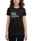 Read. Think. Educate. Vote. (Women's T-Shirt)