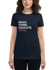 Read. Think. Educate. Vote. (Women's T-Shirt)