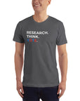 Research. Think. Vote. (UNISEX T-SHIRT)