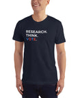 Research. Think. Vote. (UNISEX T-SHIRT)