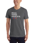 READ. THINK. EDUCATE. VOTE. (UNISEX T-Shirt)