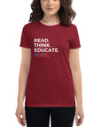 Read. Think. Educate. Vote. (Women's T-Shirt)