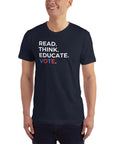 READ. THINK. EDUCATE. VOTE. (UNISEX T-Shirt)