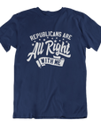Republicans are ALL RIGHT with me (Unisex T-Shirt)