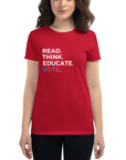 Read. Think. Educate. Vote. (Women's T-Shirt)
